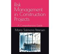 Risk Management in Construction Projects: A Comprehensive Guide (Mastering PMI-CP Certification for Construction Professionals)