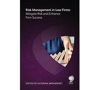 Risk Management in Law Firms: Mitigate Risk and Enhance Firm Success