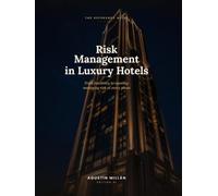 Risk Management in Luxury Hotel Projects: From feasibility to opening: managing risk at every phase of the project