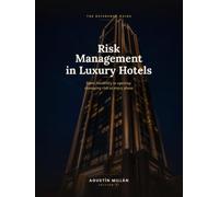Risk Management in Luxury Hotel Projects: From feasibility to opening: managing risk at every phase of the project