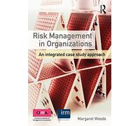 Risk Management in Organizations: An Integrated Case Study Approach