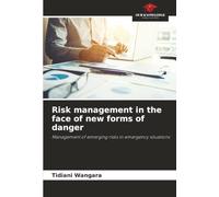 Risk management in the face of new forms of danger: Management of emerging risks in emergency situations