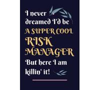 Risk Manager Gifts: Lined Blank Notebook Journal, a Funny and Appreciation Thank You Gift for Risk Managers to Write in