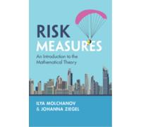 Risk Measures : An Introduction to the Mathematical Theory