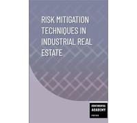 Risk Mitigation Techniques in Industrial Real Estate