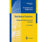 Risk-Neutral Valuation: Pricing and Hedging of Financial Derivatives (Springer Finance)