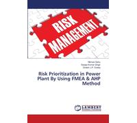 Risk Prioritization in Power Plant By Using FMEA & AHP Method