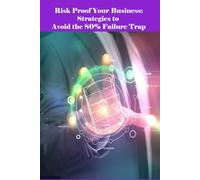Risk Proof Your Business: Strategies to Avoid the 80% Failure Trap