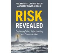 Risk Revealed: Cautionary Tales, Understanding and Communication
