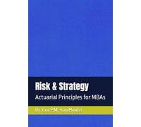 Risk & Strategy: Actuarial Principles for MBAs: 6 (MBA Self-Study Intelligence Series)