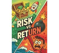 Risk vs Return: How to Make Confident Investment Decisions Without Losing Sleep
