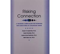 Risking Connection: A Training Curriculum for Working With Survivors of Childhood Abuse