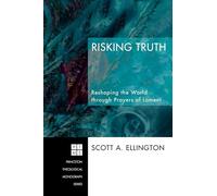 Risking Truth: Reshaping the World Through Prayers of Lament (Princeton Theological Monograph): 98