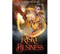 Risky Business: A Reverse Harem Prison Romance (Scorchwood Supernatural Penitentiary)