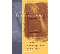 Risky Transactions: Trust, Kinship and Ethnicity