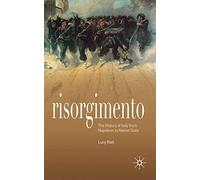 Risorgimento – The History of Italy from Napoleon to Nation State