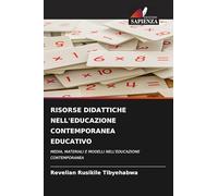RISORSE DIDATTICHE NELL'EDUCAZIONE CONTEMPORANEA EDUCATIVO: MEDIA, MATERIALI E MODELLI NELL'EDUCAZIONE CONTEMPORANEA