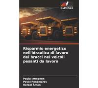 Risparmio energetico nell'idraulica di lavoro dei bracci nei veicoli pesanti da lavoro