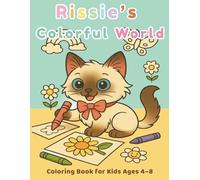 Rissie’s Colorful World: A Cute Ragdoll Cat Coloring Book for Kids (Rissie’s Coloring Adventures)