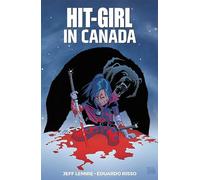 Risso, Eduardo - Hit-Girl Volume 2: In Canada (HIT-GIRL TP)