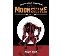 Moonshine Volume 2: Misery Train