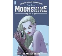Moonshine, Volume 4: The Angel's Share: (MOONSHINE TP)