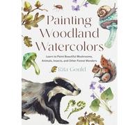 Rita Gould - Painting Woodland Watercolors Learn to Paint Beautiful - M245z