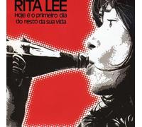 Rita Lee - Hoje O Primeiro Dia Do Resto Da Sua Vida