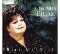 Rita Macneil - Common Dream [Australian Import]