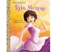 Rita Moreno: A Little Golden Book Biography