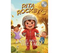 Rita Rocket’s Race Around the Yard: Zoom, Zoom… but Don’t Forget Your Friends!