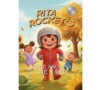 Rita Rocket’s Race Around the Yard: Zoom, Zoom… but Don’t Forget Your Friends!
