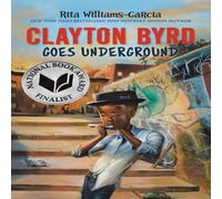 Rita Williams-Garcia Clayton Byrd Goes Underground Paperback Book Rita Williams-Garcia Multicolor