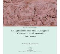 Ritchie Robertson Enlightenment & Religion in German & Austrian Literature Ritchie Robertson Multicolor