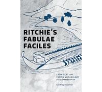 Ritchie's Fabulae Faciles: Latin Text with Facing Vocabulary and Commentary