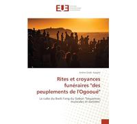Rites et croyances funéraires "des peuplements de l'Ogooué'': Le culte du Bwiti Fang du Gabon ''Séquences musicales et dansées''