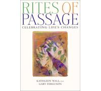 Rites of Passage: Celebrations for the Changes in Life