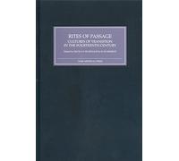 Rites of Passage: Cultures of Transition in the Fourteenth Century