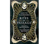 Rites of Passage : Death and Mourning in Victorian Britain