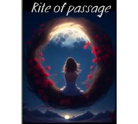 Rites of Passage: How the Women's Embrace Change and Celebrate Life
