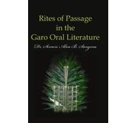 Rites of Passage in the Garo Oral Literature