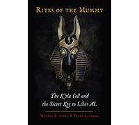 Rites of the Mummy: The K'Rla Cell and the Secret Key to Liber Al