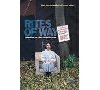 Rites of Way: The Politics and Poetics of Public Space (Canadian Commentaries)
