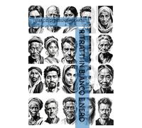 RITRATTI IN BIANCO E NERO: ESERCIZI DI DISEGNO PER ARTISTI