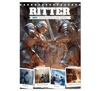 Ritter - Das Vermächtnis der Helden (Tischkalender 2027 DIN A5 hoch), CALVENDO Monatskalender: Legenden des Mittelalters erleben