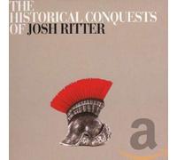 Ritter, Josh - The Historical Conquests of Josh Ritter