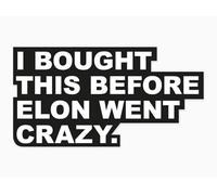 Ritterprintz I Bought This Before Elon Went Crazy Car Sticker Black Car Washproof Weatherproof