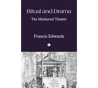 Ritual and Drama: The Mediaeval Theatre