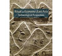 Ritual and Economy in East Asia: Archaeological Perspectives: 9 (Ideas, Debates, and Perspectives)