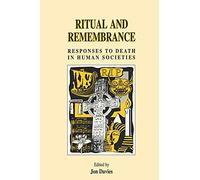 Ritual and Remembrance: Responses to Death in Human Societies